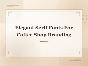 Free Elegant Serif Fonts for Coffee Shop Branding Downloads