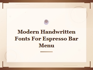 Modern Handwritten Fonts Perfect for an Espresso Bar Menu