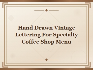 Hand Drawn Vintage Lettering Fonts for Specialty Coffee Shop Menus